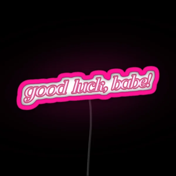 Good Luck Babe Pink RGB Neon Sign