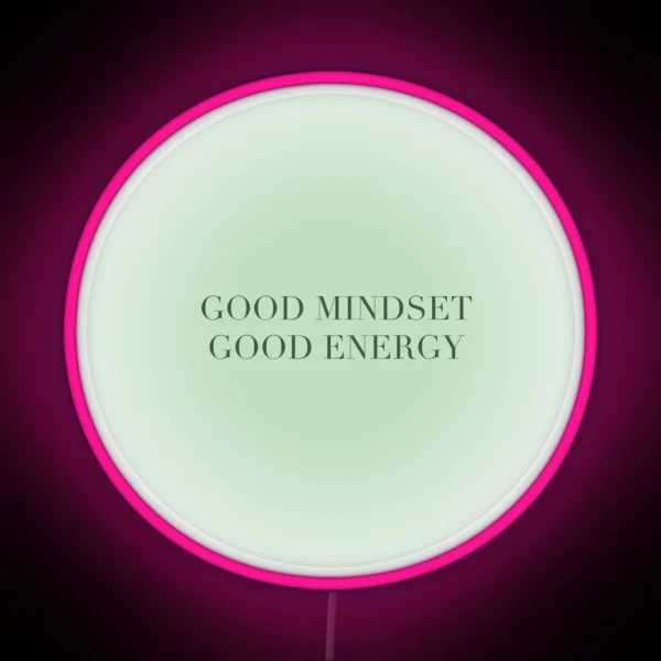 GOOD MINDSET GOOD ENERGY RGB Neon Sign