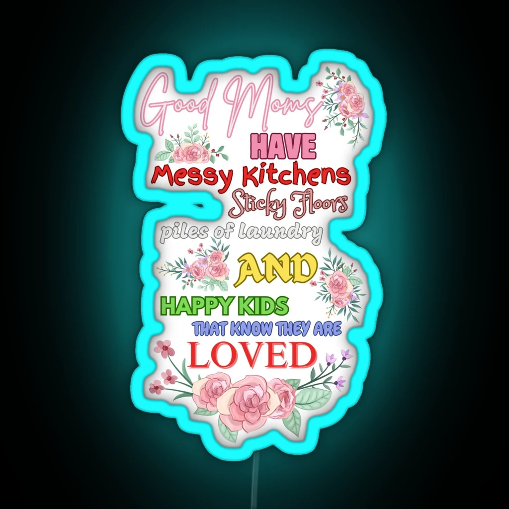 Good Moms Have Messy Kitchen Aquamarine RGB Neon Sign