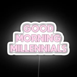 Good Morning Millennials The Morning Toast RGB Neon Sign