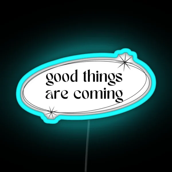 Good Things Are Coming Black Led RGB Neon Sign