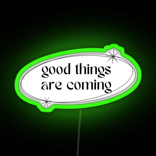 Good Things Are Coming Black Led RGB Neon Sign