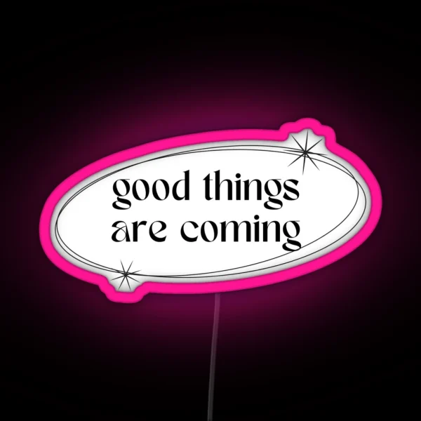 Good Things Are Coming Black Led RGB Neon Sign