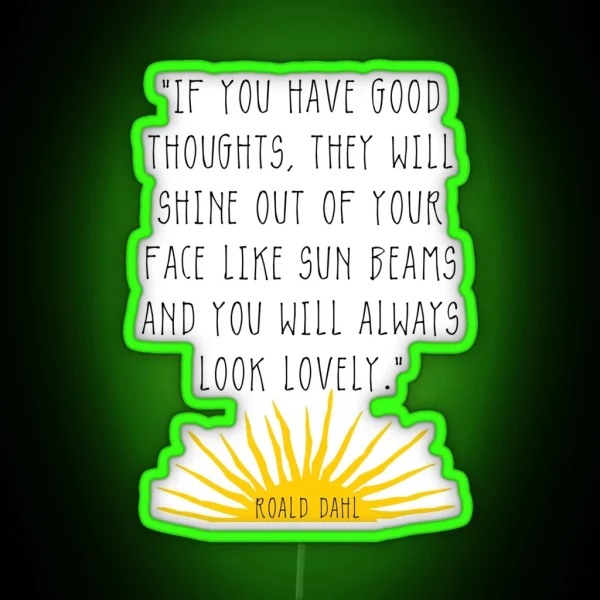 Good Thoughts Roald Dahl Quote RGB Neon Sign
