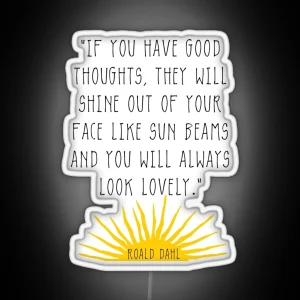 Good Thoughts Roald Dahl Quote RGB Neon Sign