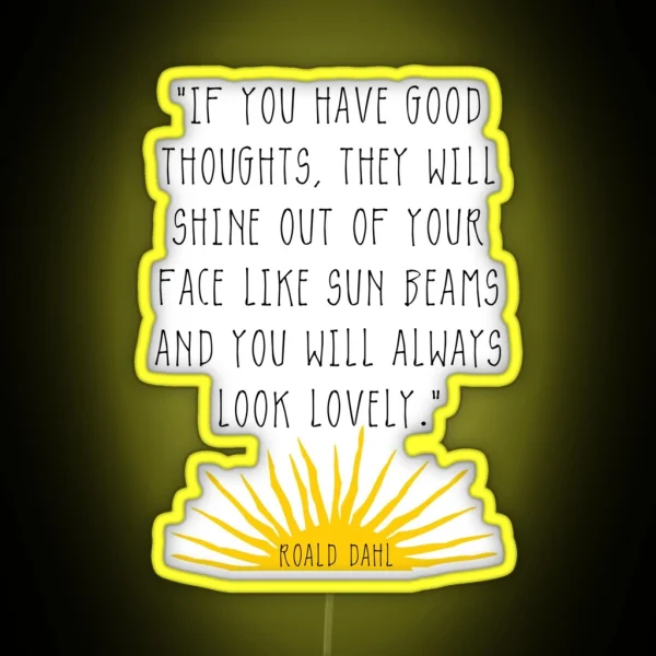 Good Thoughts Roald Dahl Quote RGB Neon Sign