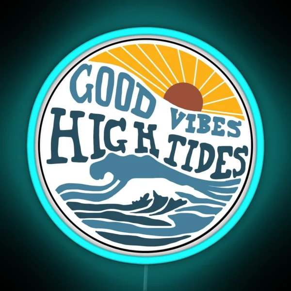 Good Vibes High Tides Print RGB Neon Sign