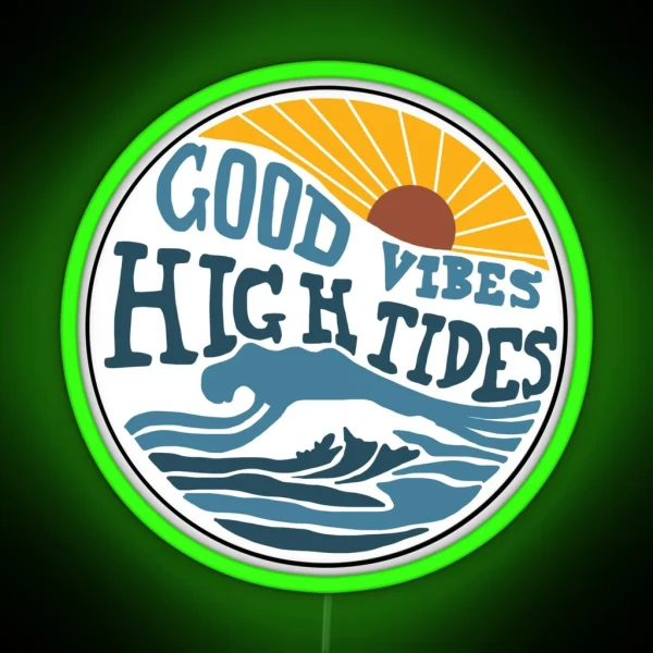 Good Vibes High Tides Print RGB Neon Sign