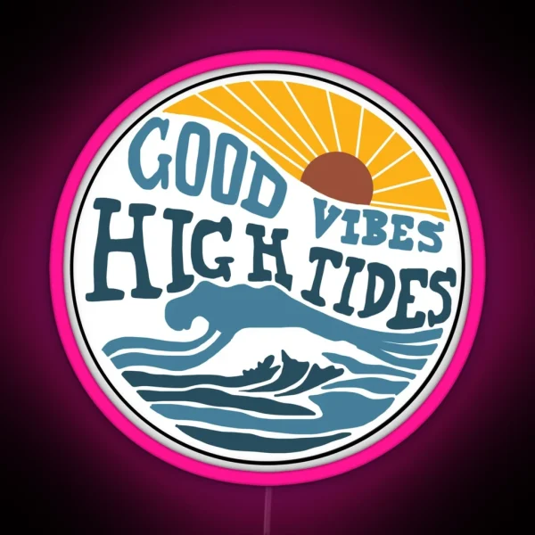Good Vibes High Tides Print RGB Neon Sign