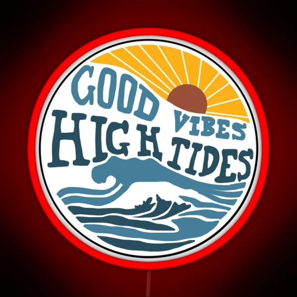 Good Vibes High Tides Print RGB Neon Sign