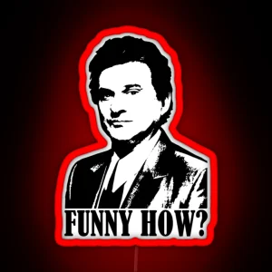 Goodfellas Joe Pesci Funny How RGB Neon Sign