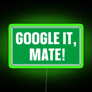 Google It Mate Australian Elections The Greens 2022 RGB Neon Sign