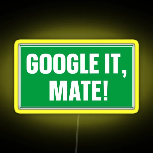 Google It Mate Australian Elections The Greens 2022 RGB Neon Sign