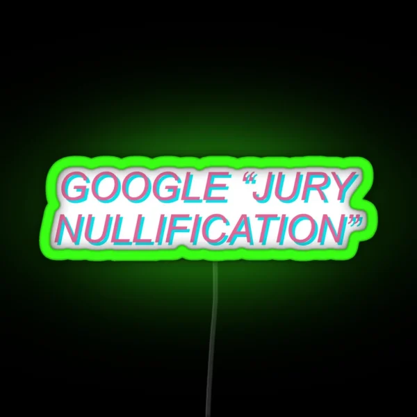 Google Jury Nullification RGB Neon Sign