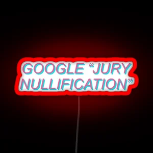 Google Jury Nullification RGB Neon Sign