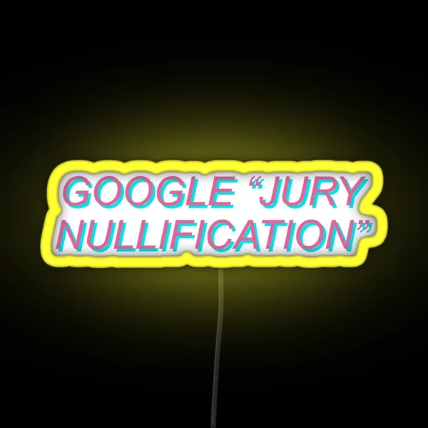 Google Jury Nullification RGB Neon Sign