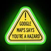 Fun Neon Sign for Home Decor with Humorous Google Maps Warning