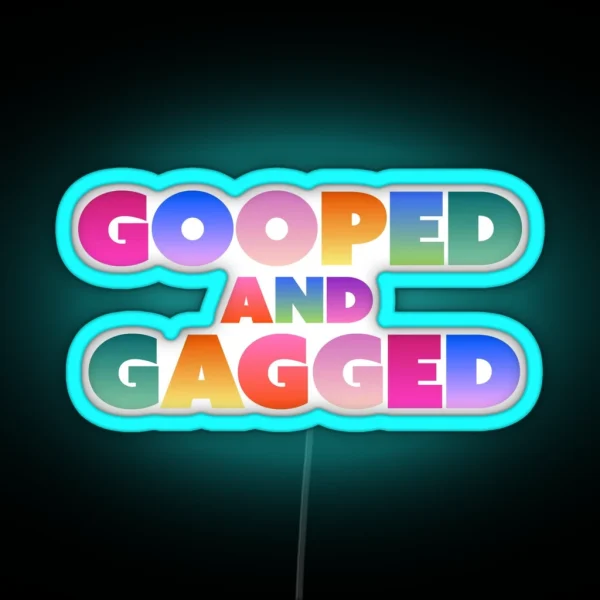 Gooped And Gagged RGB Neon Sign