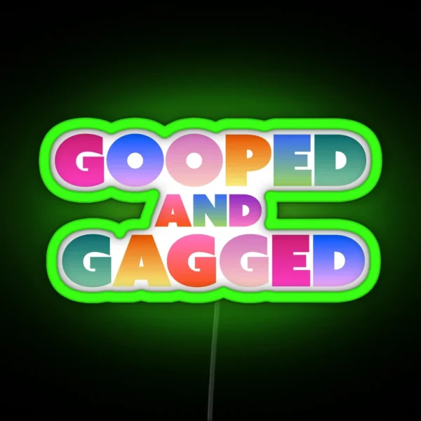 Gooped And Gagged RGB Neon Sign