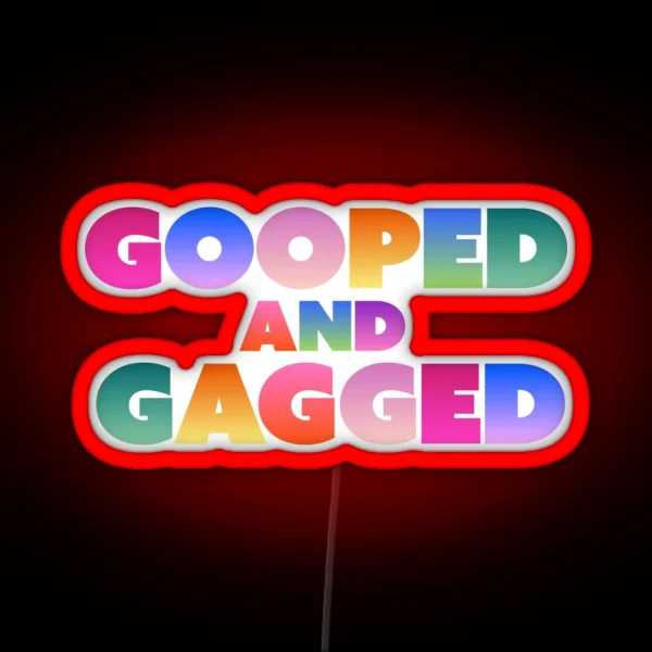 Gooped And Gagged RGB Neon Sign