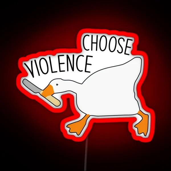 Goose With Knife Choose Violence Funny Quote Goose RGB Neon Sign