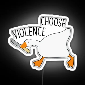 Goose With Knife Choose Violence Funny Quote Goose RGB Neon Sign