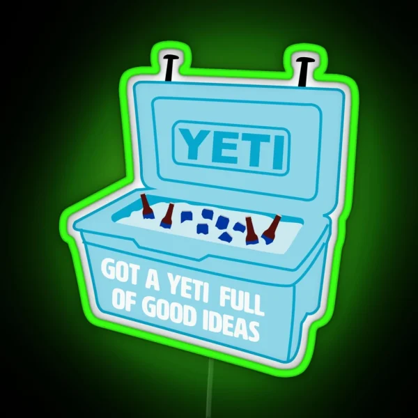 Got A Yeti Full Of Good Ideas RGB Neon Sign