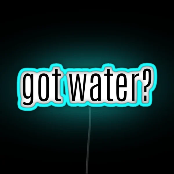 Got Water RGB Neon Sign