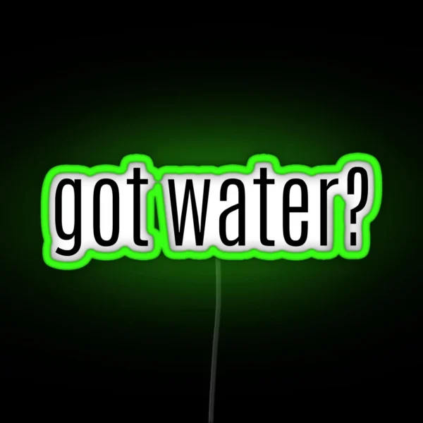 Got Water RGB Neon Sign