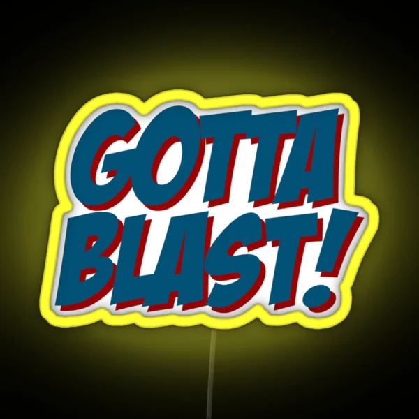 Gotta Blast RGB Neon Sign
