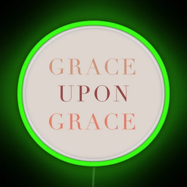 Grace Upon Grace RGB Neon Sign