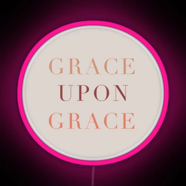 Grace Upon Grace RGB Neon Sign