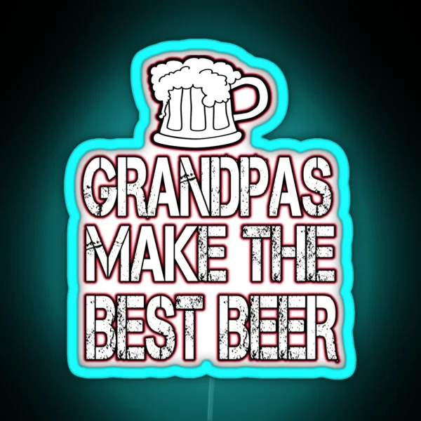 Grandpas Make The Best Beer Homebrew Clothing RGB Neon Sign