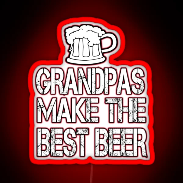 Grandpas Make The Best Beer Homebrew Clothing RGB Neon Sign