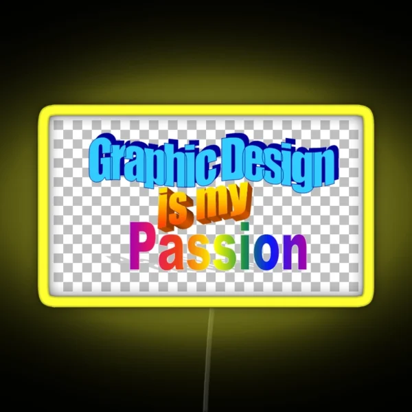 Graphic Design Is My Passion With PNG Pattern RGB Neon Sign