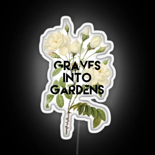 Graves Into Gardens RGB Neon Sign