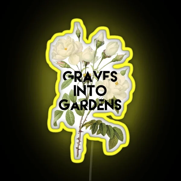 Graves Into Gardens RGB Neon Sign