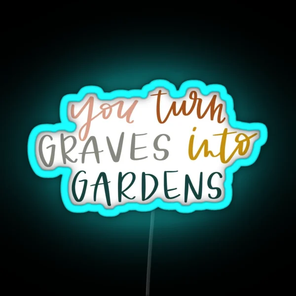Graves Into Gardens RGB Neon Sign