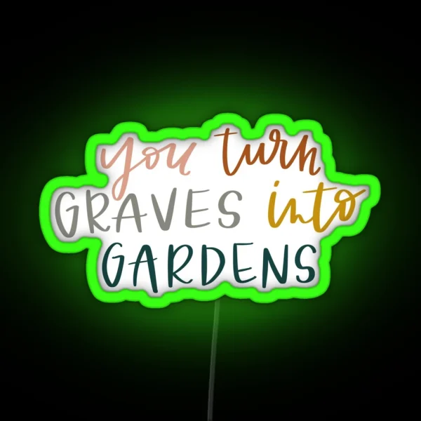Graves Into Gardens RGB Neon Sign