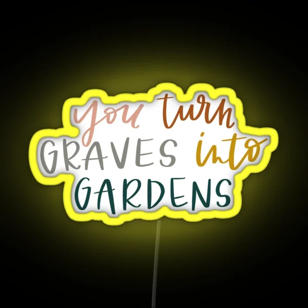 Graves Into Gardens RGB Neon Sign