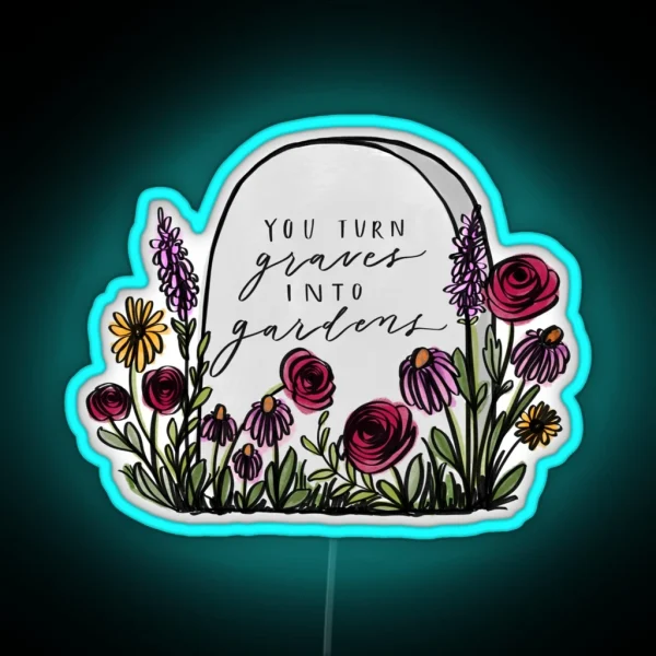 Graves Into Gardens RGB Neon Sign