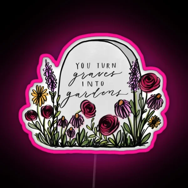 Graves Into Gardens RGB Neon Sign