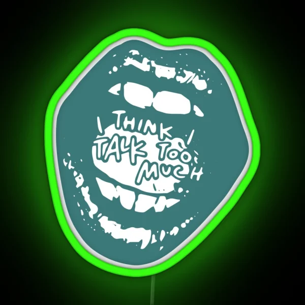 Green Talk Too Much RGB Neon Sign