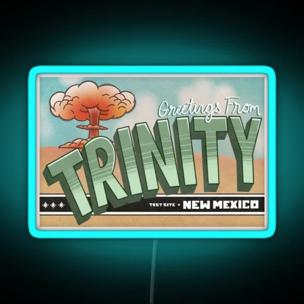 Greetings From Trinity Atomic Test Site RGB Neon Sign
