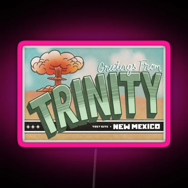 Greetings From Trinity Atomic Test Site RGB Neon Sign