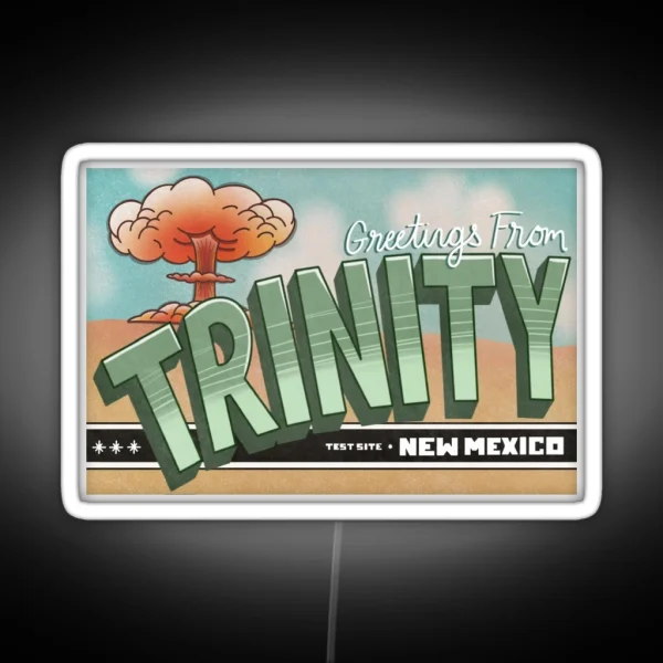 Greetings From Trinity Atomic Test Site RGB Neon Sign