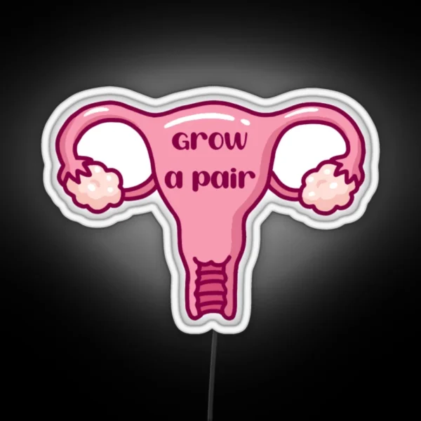 Grow A Pair RGB Neon Sign
