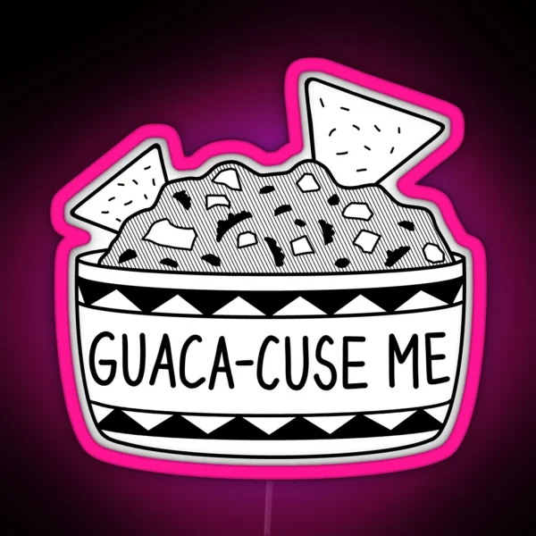 Guaca Cuse Me RGB Neon Sign