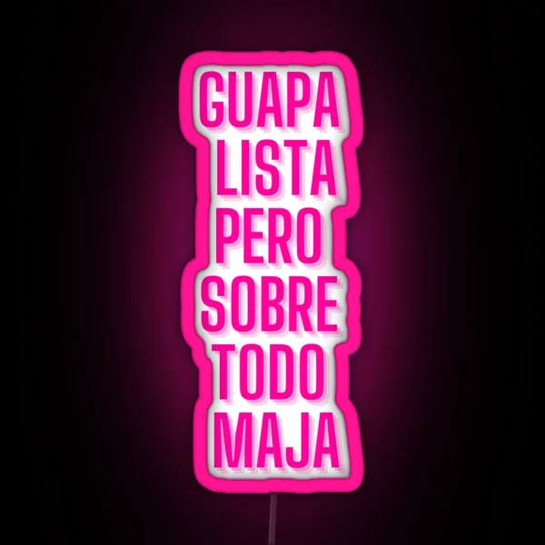 GUAPA LISTA MAJA RGB Neon Sign