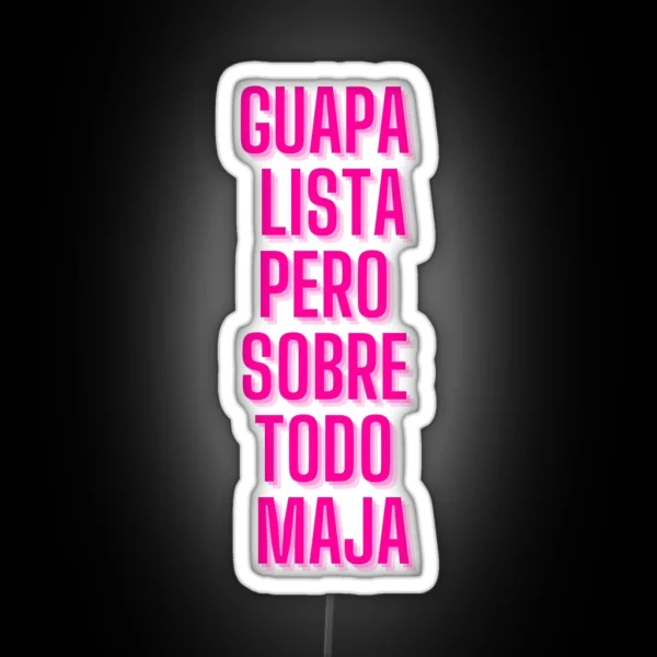 GUAPA LISTA MAJA RGB Neon Sign